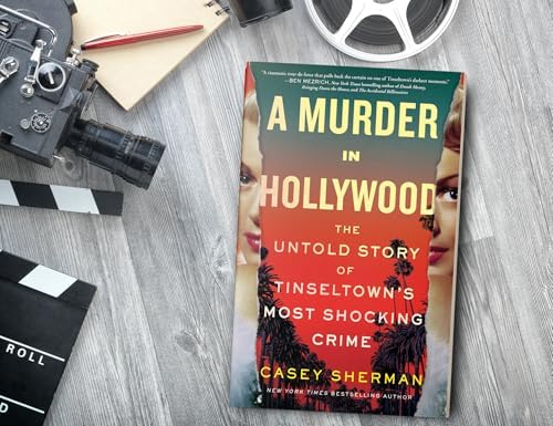 A Murder in Hollywood: The Untold Story of Tinseltown's Most Shocking Crime by Casey Sherman