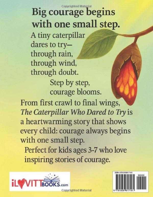 The Caterpillar Who Dared to Try: A Growth Mindset Picture Book About Courage, Transformation, and the Butterfly That Could by James Emery Lovitt Jr.
