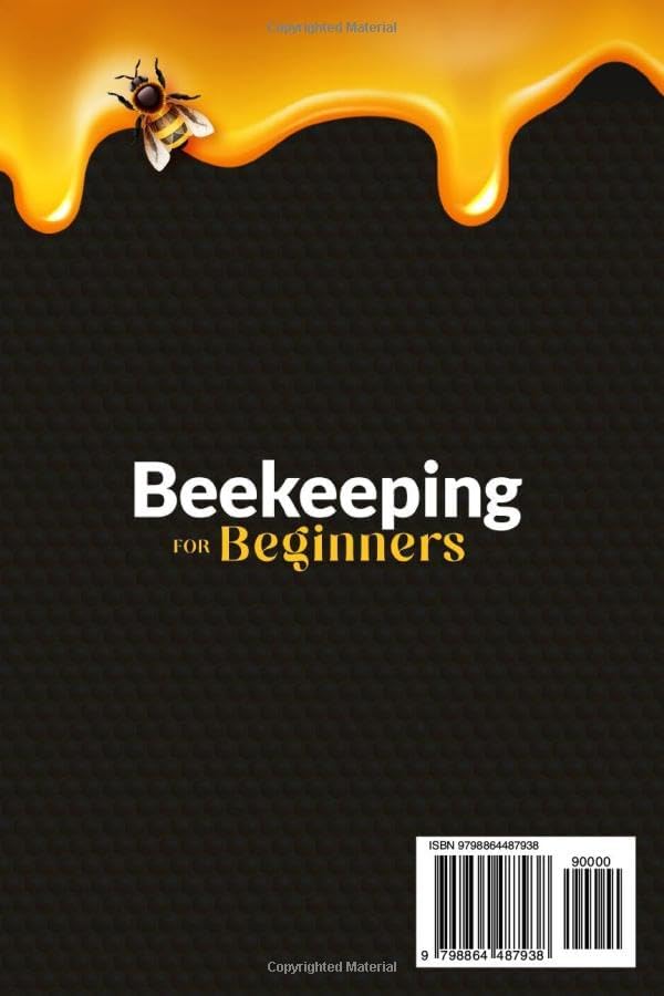 Beekeeping for Beginners: A Complete Guide to Building Your Own Beehive, Colony Management, Honey Harvesting, and Turning Your Passion into Profit | + BONUS: Hive Inspection Checklist by Michael York