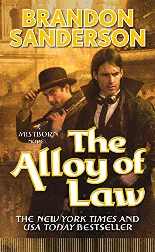 The Alloy of Law: A Mistborn Novel (The Mistborn Saga, 4) by Brandon Sanderson