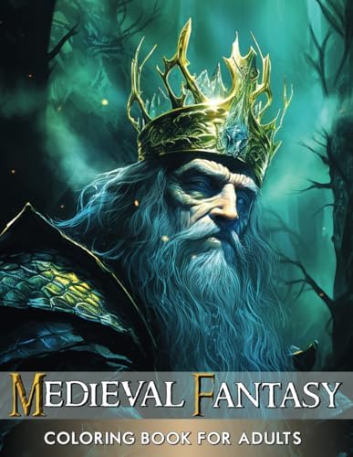 Medieval Fantasy Coloring Book for Adults: Embark on a Magical Medieval Adventure with 50 Captivating Scenes Featuring Majestic Castles, Mythical Dragons, Ancient Wizards, and More by Jade Kinsman