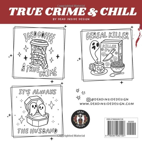 True Crime & Chill - a Bold and Easy Colouring Book: Crime Scenes & Quotes for Adults (no reference to actual true crime cases) by Dead Inside Design