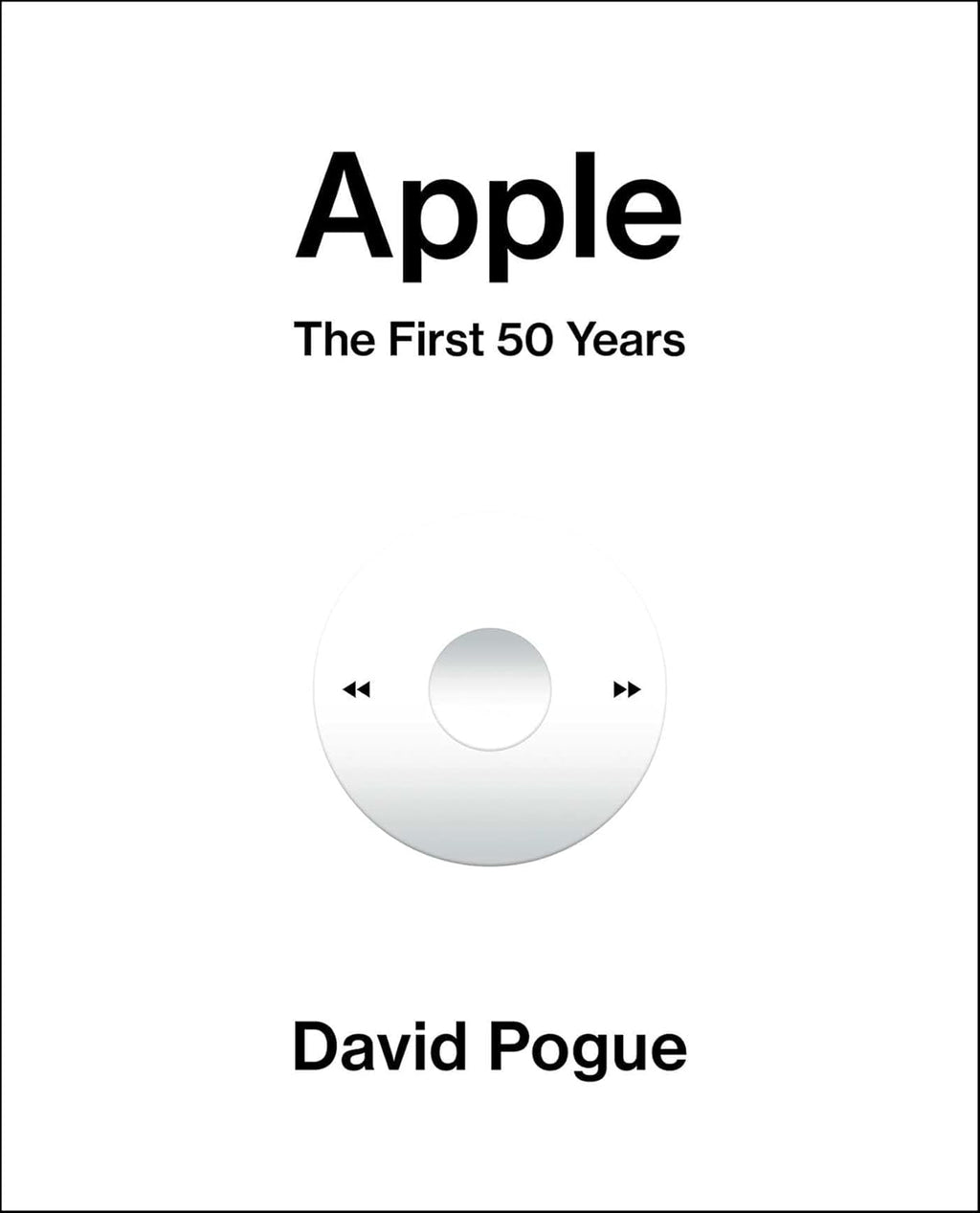 Apple: The First 50 Years by David Pogue