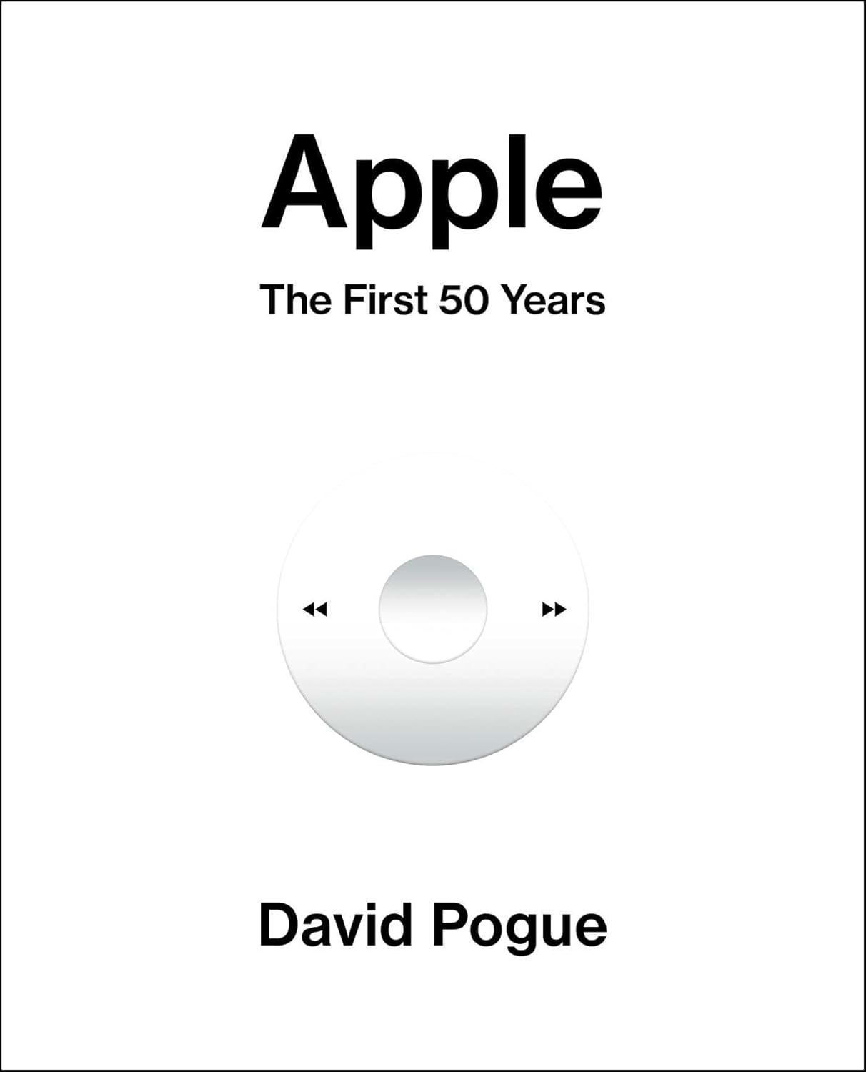 Apple: The First 50 Years by David Pogue