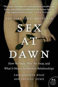 Sex at Dawn: How We Mate, Why We Stray, and What It Means for Modern Relationships (P.S.) by Christopher Ryan