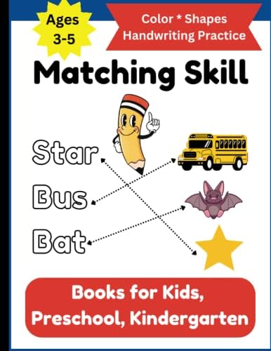 Matching Book for Kids Ages 3-5, Matching Skill: Color Shapes Sight Words Handwriting Practice Paper for Kids, Preschool, Kindergarten (Play and ... Activity Books to prevent Summer Slide/Slip) by Tony Rose