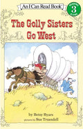 The Golly Sisters Go West: A Hilarious Old West Adventure for Kids (Ages 4-8) (I Can Read Level 3) by Betsy Byars