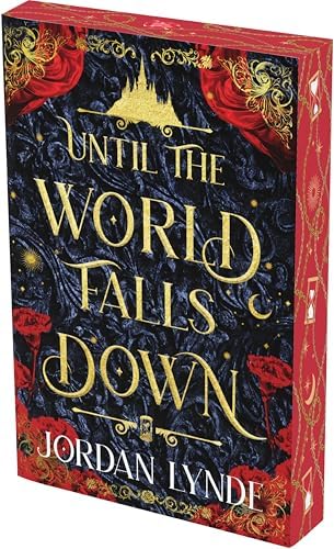 Until the World Falls Down: A Dark Fantasy Romance of Love, Betrayal, and Self-Acceptance in the Face of Eternal Temptation and Dangerous Choices by Jordan Lynde