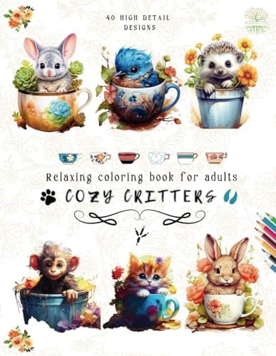 Relaxing Coloring Book for Adults Cozy Critters: 40 High Detail Images to Relax Your Mind | Cute Animals in Cozy Cups, Buckets and Baths | Great for Adults, Teens and Seniors | Grayscale by Windfall Co.