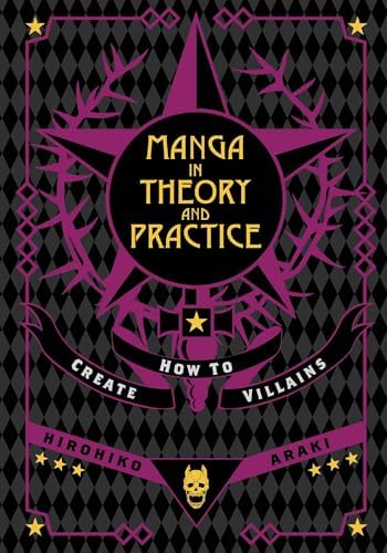 Manga in Theory and Practice: How to Create Villains by Hirohiko Araki