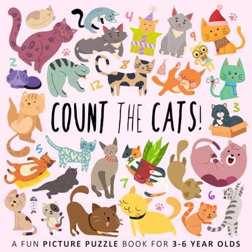 Count the Cats!: A Fun Picture Puzzle Book for 3-6 Year Olds (Counting Books for Kids) by Webber Books