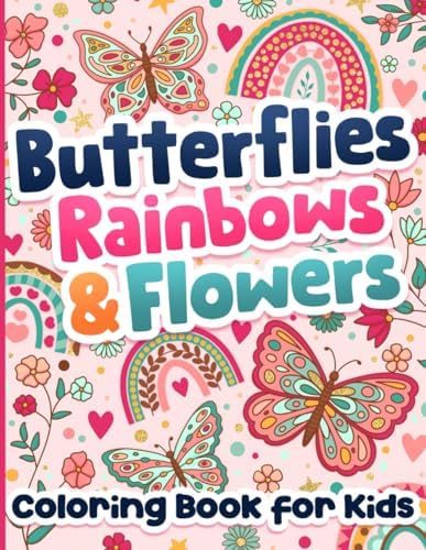 Coloring Book for Kids: Butterflies, Rainbows and Flowers for Girls Ages 6-12 by BJB Publishing