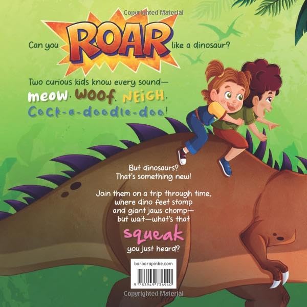 Dinosaur, Dinosaur, Show Me How You Roar: An Adventure Book About Dinosaurs for Kids, Ages 3-7 Discovering How Prehistoric Creatures Roared (Preschoolers Bedtime Stories) by Barbara Pinke