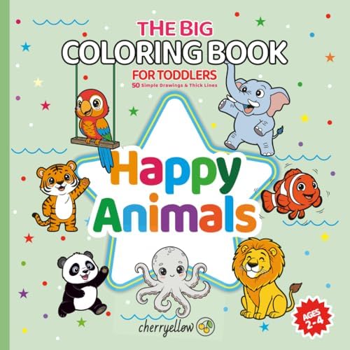 HAPPY ANIMALS - The Big Coloring Book for Toddlers: 50 Big & Easy Coloring Pages for Ages 2-4 (cherryellow - ALL AROUND) by Cherryellow Press