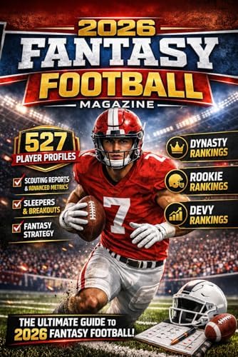 Fantasy Football Magazine 2026: The Complete Fantasy Guide with All 527 Player Profiles, Dynasty Rankings, Rookie Rankings, Devy Rankings, and Advanced Scouting Reports by FantasyFerio