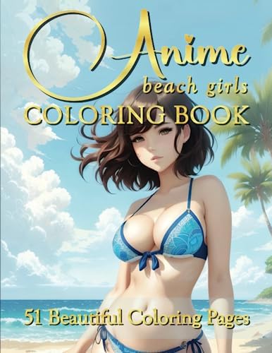 Anime Beach Girls Coloring Book: Exquisite Summer-Themed Artwork | A Relaxing Japanese Manga Style Coloring Journey for Teens, Adults, and Art Enthusiasts by Clio Voyage