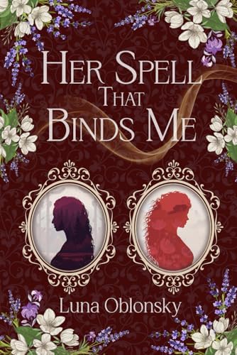 Her Spell That Binds Me: A Dark Sapphic Fantasy Romance (Her Spell Trilogy) by Luna Oblonsky