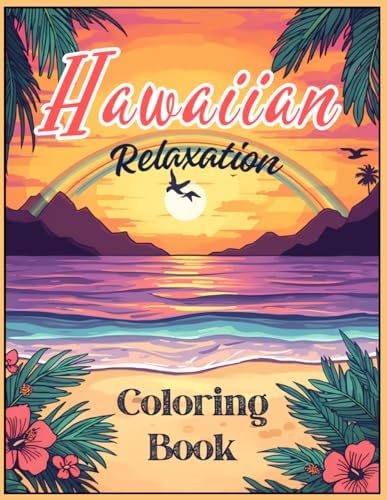 HAWAIIAN RELAXATION COLORING BOOK FOR ADULTS (Hawaiian Coloring Books Across The Islands) by TONEY