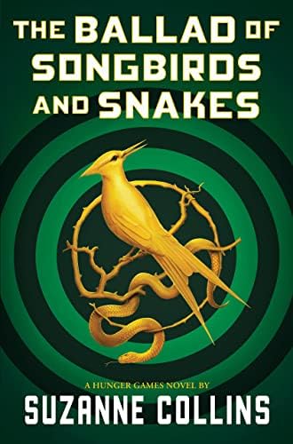 The Ballad of Songbirds and Snakes (A Hunger Games Novel) (The Hunger Games) by Suzanne Collins