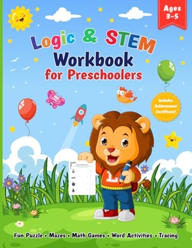 Logic & STEM Workbook for Preschoolers: Fun Puzzles, Mazes, Math Games, Word Activities and Tracing for Kids Ages 3-5 (Leo the Lion Learning Series) by Nina Delakorda