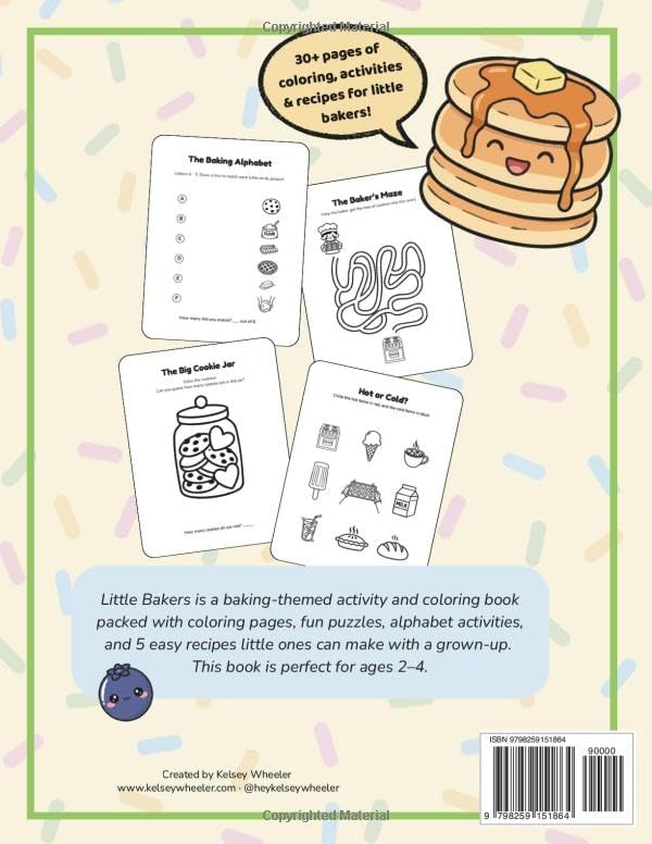Little Bakers: Kids Activity & Coloring Book Ages 2-4: 30+ Pages of Coloring, Puzzles, Alphabet Activities & 5 Easy Recipes for Little Ones by Kelsey Wheeler