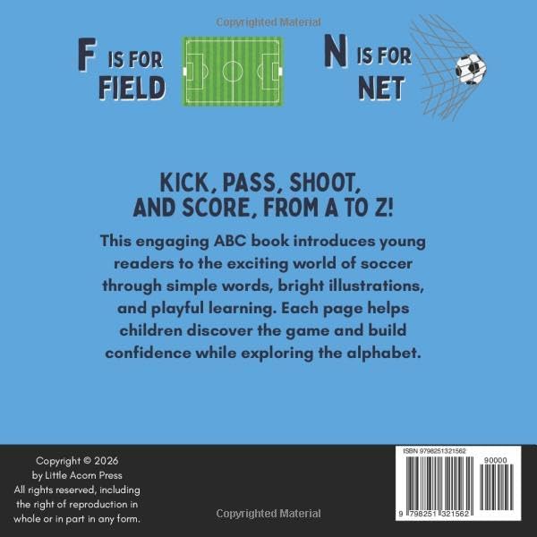 ABCs of Soccer: A Fun Alphabet Book for Little Soccer Fans and Future Soccer Stars (Alphabet Explorers) by Little Acorn Press