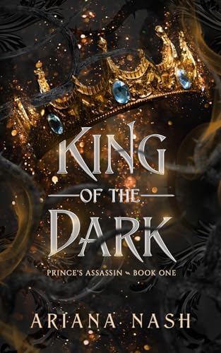 King of the Dark: A dark MM high fantasy (Prince's Assassin) by Ariana Nash