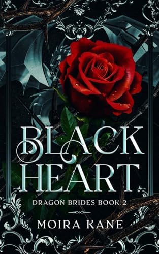 Black Heart: A Dragon Shifter Fantasy Romance (Dragon Brides) by Moira Kane