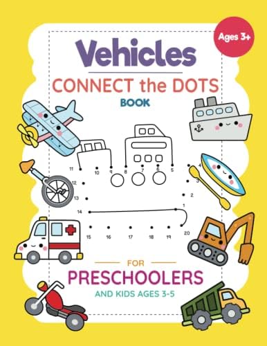 Vehicles Connect The Dots Book For Preschoolers And Kids Ages 3-5: Connect the Dots Activity Book with Cars, Trucks, Boats And Other Vehicles for Kindergarten, Toddlers and Kids by EDU Activity Press