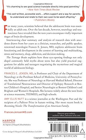 The Teenage Brain: A Neuroscientist's Survival Guide to Raising Adolescents and Young Adults by Frances E. Jensen