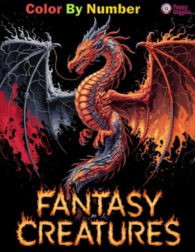 Fantasy Creatures Color By Number: Mythical and Magical Mystery Coloring Book for Adults by Poppy Giggles