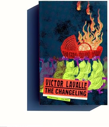 The Changeling: A Novel (The LaValle Quartet) by Victor LaValle