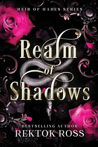 Realm of Shadows: A Slow Burn Hades & Persephone Gothic Romantic Fantasy Retelling (Heir of Hades Romantasy Series) by Rektok Ross