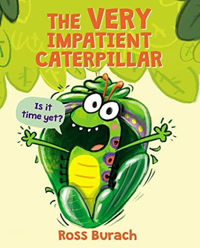 The Very Impatient Caterpillar (A Very Impatient Caterpillar Book) by Ross Burach