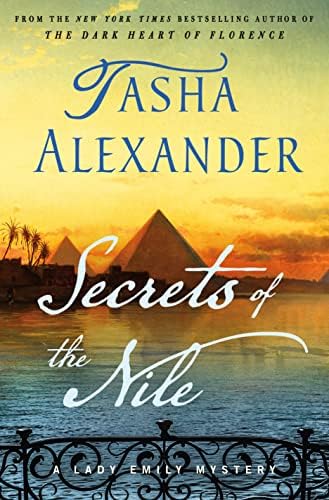 Secrets of the Nile: A Lady Emily Mystery (Lady Emily Mysteries, 16) by Tasha Alexander