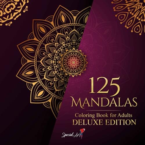 125 Mandalas: An Adult Coloring Book with more than 125 Beautiful Mandalas for Stress Relief and Relaxation (Deluxe Edition) (Mandalas Coloring Books Collection) by Special Art