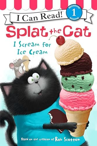 Splat the Cat: I Scream for Ice Cream: A Sweet Field Trip Story for Children (Ages 4-8) (I Can Read Level 1) by Rob Scotton