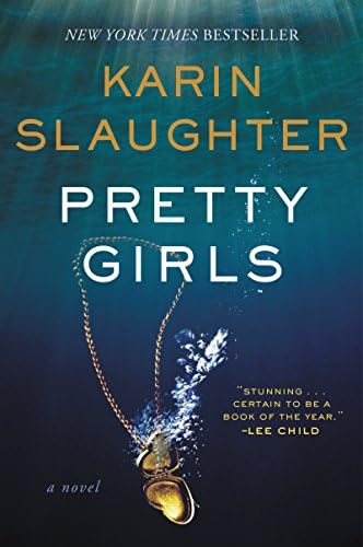 Pretty Girls: A Psychological Thriller Novel Exploring Secrets and Lies Among Sisters by Karin Slaughter