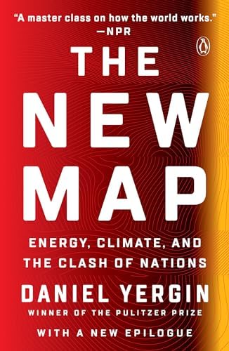 The New Map: Energy, Climate, and the Clash of Nations by Daniel Yergin