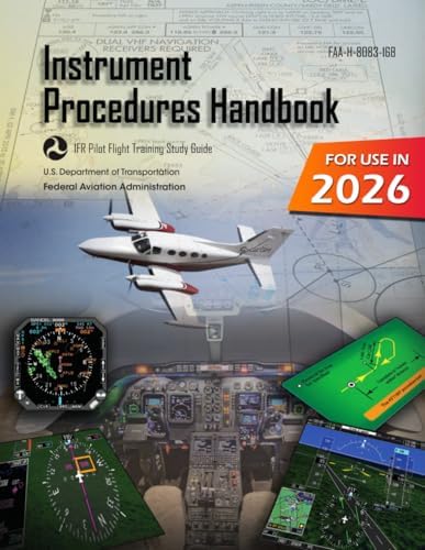 Instrument Procedures Handbook FAA-H-8083-16B (Color Print): IFR Pilot Flight Training Study Guide by U.S. Department of Transportation