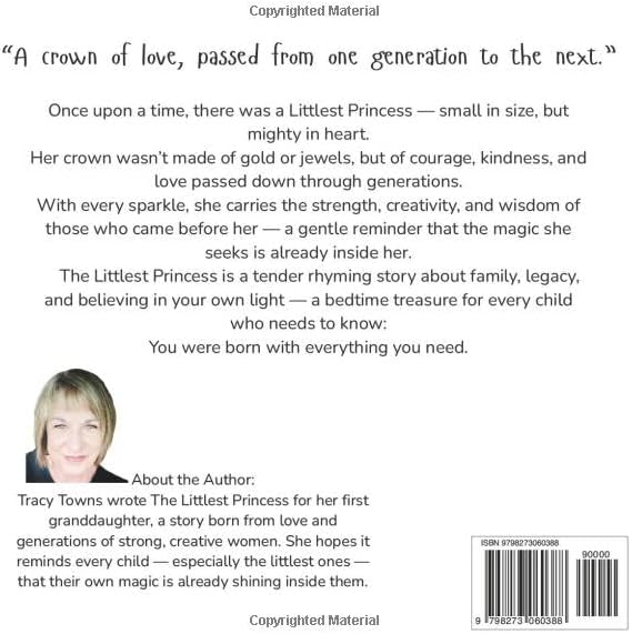 The Littlest Princess - A Heartwarming Story About Love, Legacy, and the Magic Within: An illustrated rhyming picture book celebrating courage, ... girls ages 3–7 (The Littlest Princess Series) by Tracy L Towns