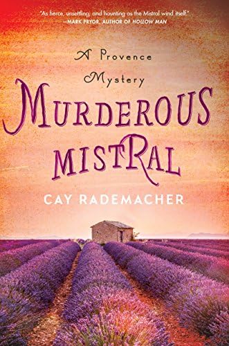 Murderous Mistral: A Provence Mystery (Roger Blanc, 1) by Cay Rademacher