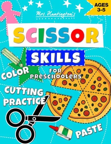 Cutting Practice for Preschoolers: Scissor Skills Activity Book for Toddlers and Kids Ages 3-5 : Over 40 Pages of Fun Activities, Shapes, Objects, ... (Fun Educational Workbooks for Preschoolers) by Mrs Huntington