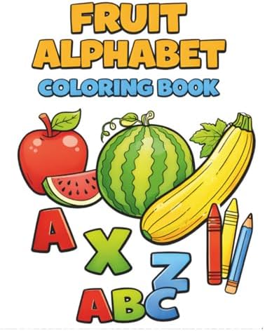 My First Fruit Alphabet Coloring Book for Kids Ages 3–5: Learn ABCs with Fun and Easy Fruits | Big Simple Designs for Toddlers & Preschoolers | Educational Coloring Activity Book by Afro Queen Design