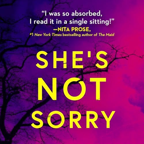 She's Not Sorry: A Psychological Thriller – An Instant NYT Bestseller of Gripping Domestic Suspense by Mary Kubica