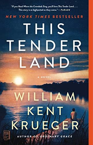 This Tender Land: A Novel by William Kent Krueger