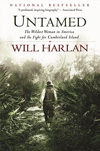 Untamed: The Wildest Woman in America and the Fight for Cumberland Island by Will Harlan