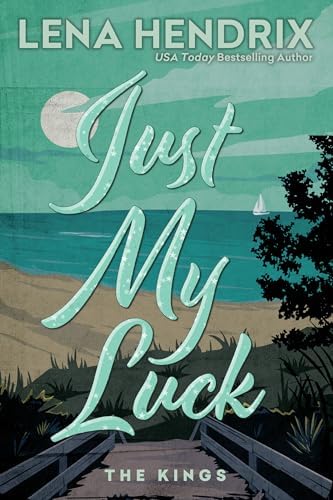 Just My Luck: Deluxe Limited Edition (The Kings) by Lena Hendrix