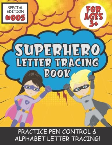 Superhero Letter Tracing Book: Fun Superhero Letter Tracing Book for Preschoolers Ages 3-5, Workbook with Dotted Lines, Practice for Kids, Boys, ... Pre-K Lowercase and Capital Letters A-Z by The Wright Agency