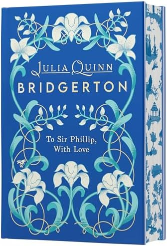 To Sir Phillip, With Love Deluxe Collector's Edition: A Bridgerton Historical Romance of Imperfect Hearts by Julia Quinn